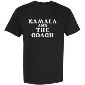 Kamala And The Coach For Kamala Harris Tim Walz 2024 Garment-Dyed Heavyweight T-Shirt