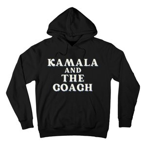 Kamala And The Coach For Kamala Harris Tim Walz 2024 Hoodie