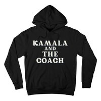 Kamala And The Coach For Kamala Harris Tim Walz 2024 Hoodie