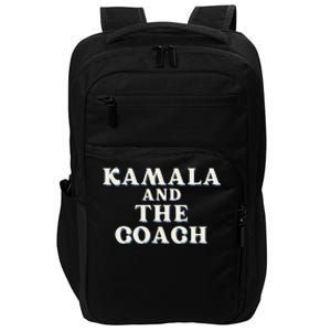 Kamala And The Coach For Kamala Harris Tim Walz 2024 Impact Tech Backpack