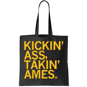 Kickin Ass Takin Ames Tote Bag