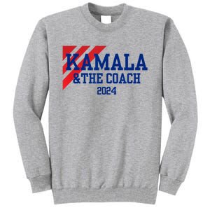 Kamala And The Coach 2024 Kamala Harris Tim Walz Tall Sweatshirt