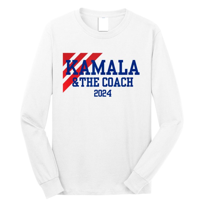 Kamala And The Coach 2024 Kamala Harris Tim Walz Long Sleeve Shirt