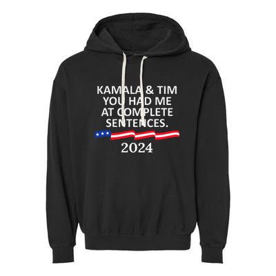 Kamala And Tim You Had Me At Complete Sentences Garment-Dyed Fleece Hoodie