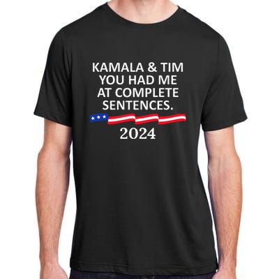 Kamala And Tim You Had Me At Complete Sentences Adult ChromaSoft Performance T-Shirt