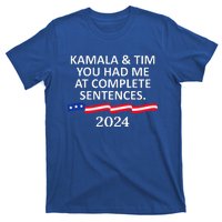 Kamala And Tim You Had Me At Complete Sentences T-Shirt