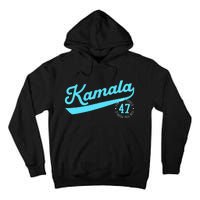 Kamala Athletic Team 47th President For The People Tall Hoodie