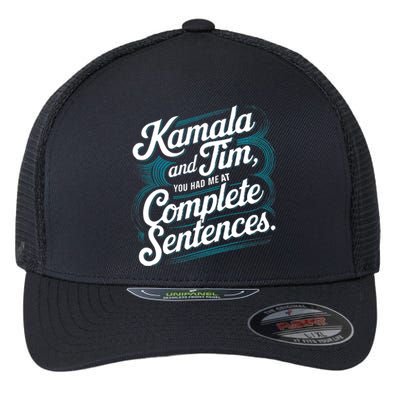 Kamala And Tim You Had Me At Complete Sentences Flexfit Unipanel Trucker Cap