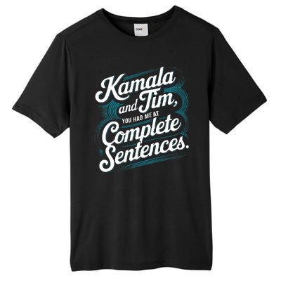 Kamala And Tim You Had Me At Complete Sentences Tall Fusion ChromaSoft Performance T-Shirt