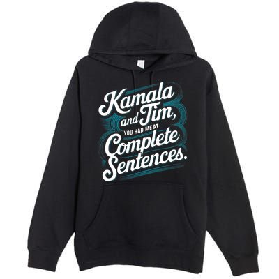 Kamala And Tim You Had Me At Complete Sentences Premium Pullover Hoodie