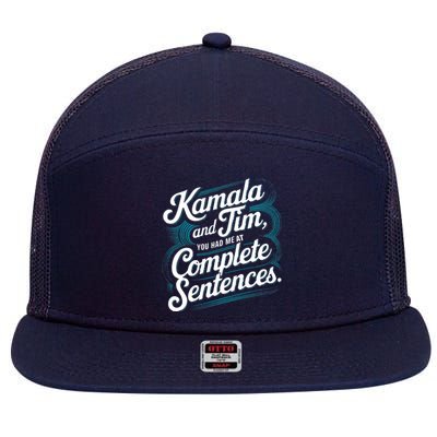 Kamala And Tim You Had Me At Complete Sentences 7 Panel Mesh Trucker Snapback Hat