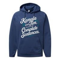 Kamala And Tim You Had Me At Complete Sentences Performance Fleece Hoodie