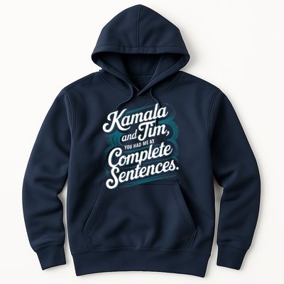 Kamala And Tim You Had Me At Complete Sentences Hoodie