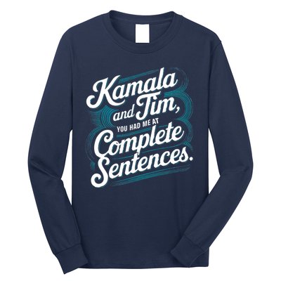 Kamala And Tim You Had Me At Complete Sentences Long Sleeve Shirt