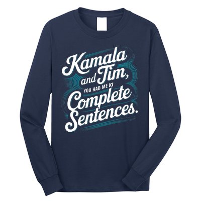 Kamala And Tim You Had Me At Complete Sentences Long Sleeve Shirt