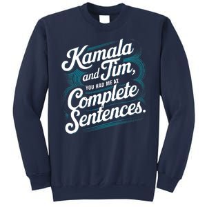 Kamala And Tim You Had Me At Complete Sentences Sweatshirt