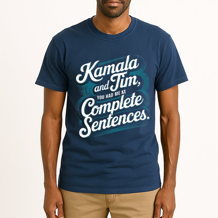 Kamala And Tim You Had Me At Complete Sentences Tall T-Shirt
