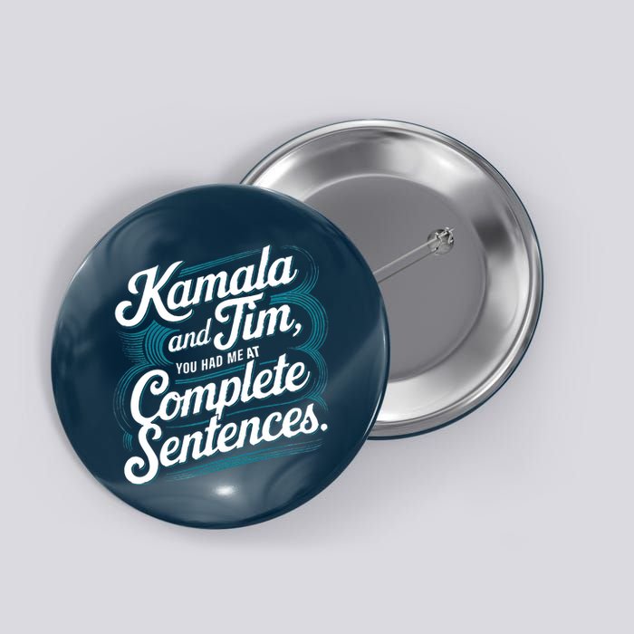 Kamala And Tim You Had Me At Complete Sentences Button