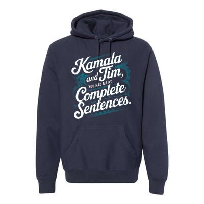 Kamala And Tim You Had Me At Complete Sentences Premium Hoodie