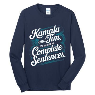 Kamala And Tim You Had Me At Complete Sentences Tall Long Sleeve T-Shirt