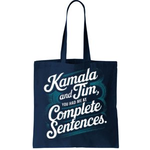 Kamala And Tim You Had Me At Complete Sentences Tote Bag