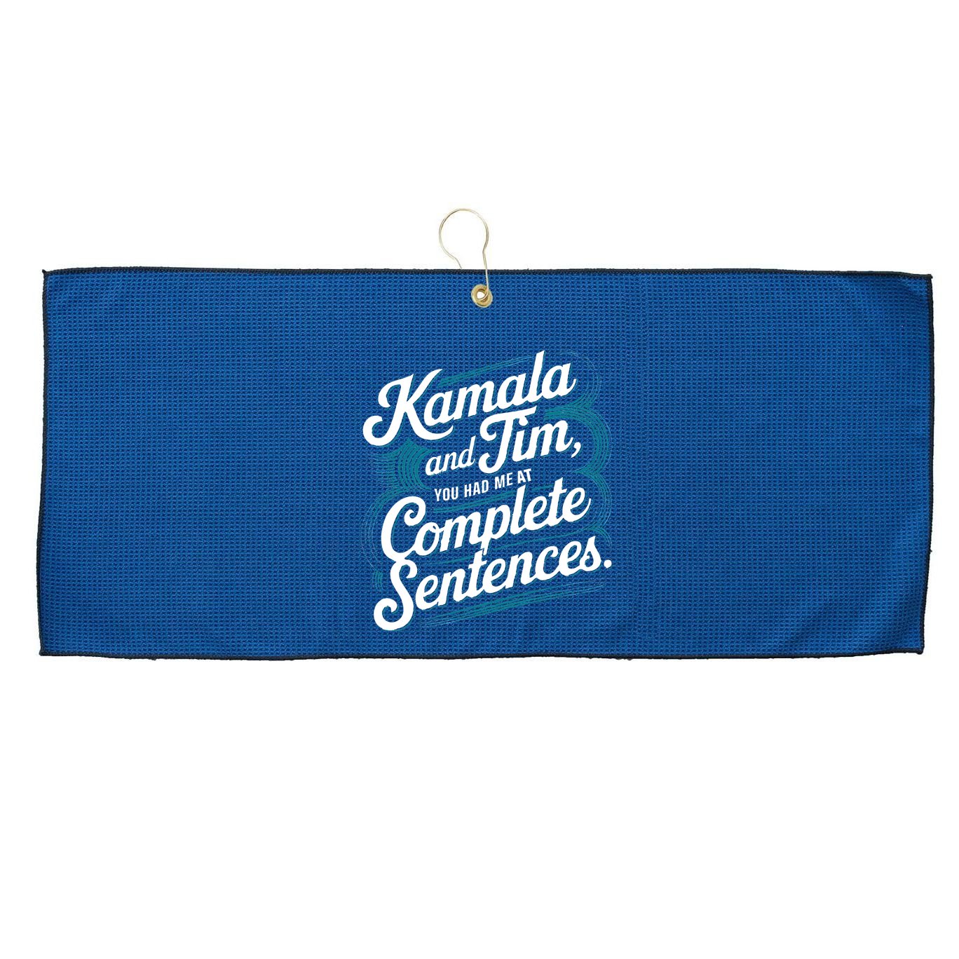 Kamala And Tim You Had Me At Complete Sentences Large Microfiber Waffle Golf Towel