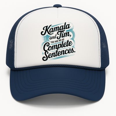 Kamala And Tim You Had Me At Complete Sentences Trucker Hat