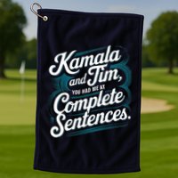 Kamala And Tim You Had Me At Complete Sentences Golf Towel