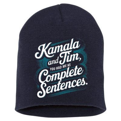 Kamala And Tim You Had Me At Complete Sentences Short Acrylic Beanie