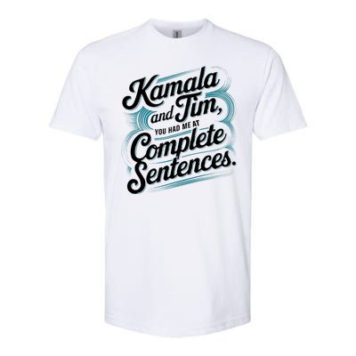 Kamala And Tim You Had Me At Complete Sentences Softstyle® CVC T-Shirt