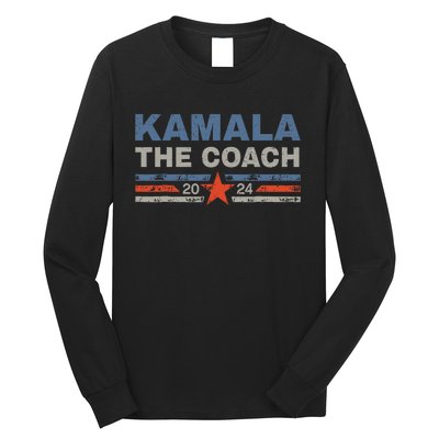 Kamala And The Coach 2024 Election Kamala Harris Tim Waltz Long Sleeve Shirt