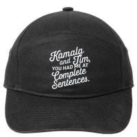 Kamala And Tim You Had Me At Complete Sentences 7-Panel Snapback Hat