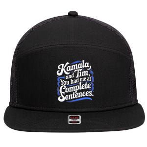 Kamala And Tim You Had Me At Complete Sentences 7 Panel Mesh Trucker Snapback Hat