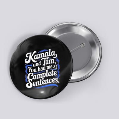 Kamala And Tim You Had Me At Complete Sentences Button