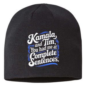 Kamala And Tim You Had Me At Complete Sentences Sustainable Beanie