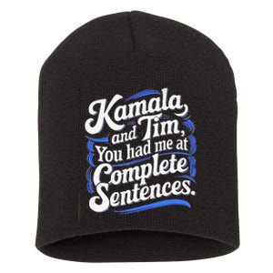 Kamala And Tim You Had Me At Complete Sentences Short Acrylic Beanie