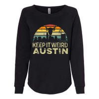 Keep Austin Texas Weird For Austinite Womens California Wash Sweatshirt