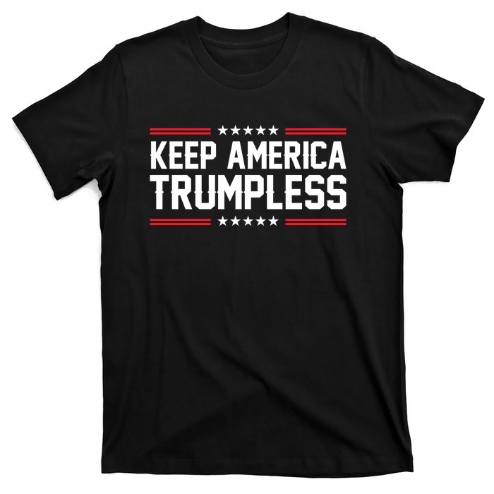 Keep America Trumpless Shirt Anti Politicals Anti Biden T Shirt, Make America Trumpless, Anti Trump TShirt, Anti Republican T Shirts Gifts For Democrats T-Shirt