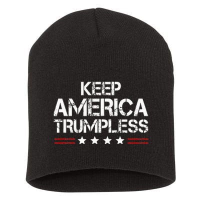 Keep America Trumpless Funny Anti Trump Short Acrylic Beanie