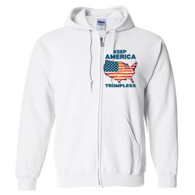 Keep America Trumpless Full Zip Hoodie