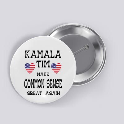 Kamala And Tim Make Common Sense Great Again Premium Button
