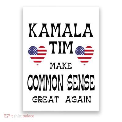 Kamala And Tim Make Common Sense Great Again Premium Poster