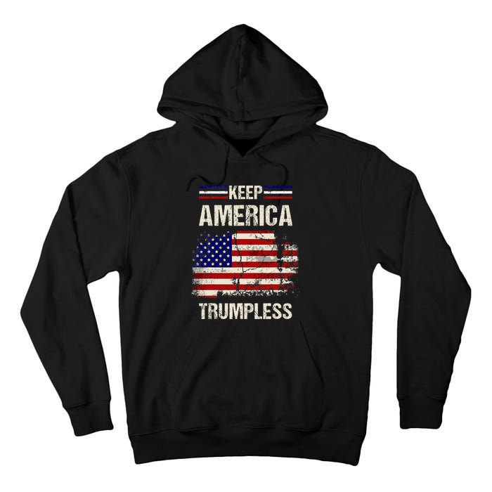 Keep America Trumpless America Flag Retro Patriotic Tall Hoodie