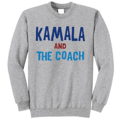 Kamala And The Coach Tall Sweatshirt