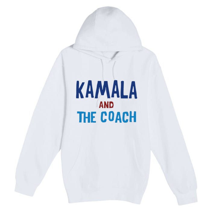 Kamala And The Coach Premium Pullover Hoodie