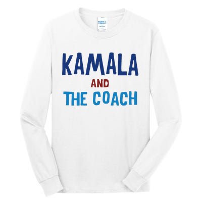 Kamala And The Coach Tall Long Sleeve T-Shirt