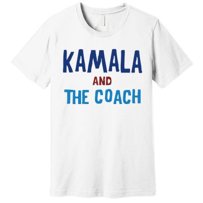 Kamala And The Coach Premium T-Shirt