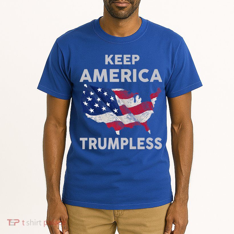 KEEP AMERICA TRUMPLESS Tall T-Shirt