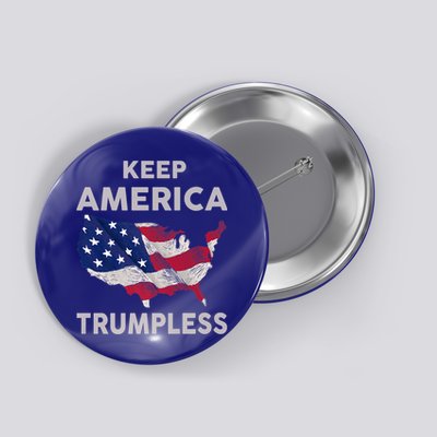 KEEP AMERICA TRUMPLESS Button