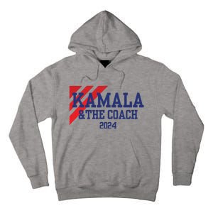 Kamala And The Coach 2024 Kamala Harris Tim Walz Tall Hoodie